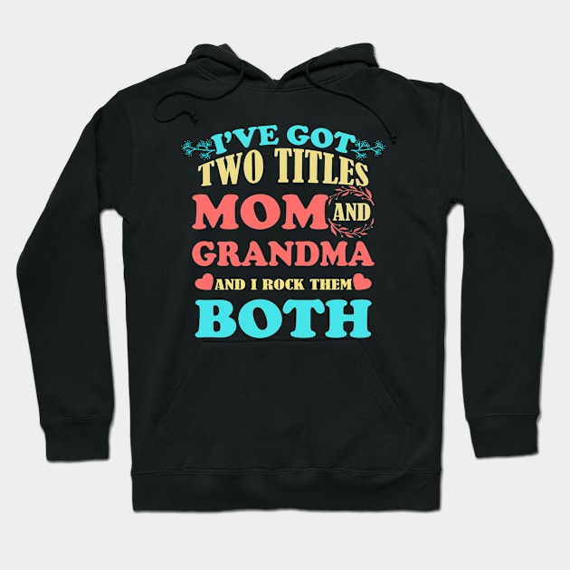 Mother's day Mom and Grandma Hoodie by Designs by Romeo